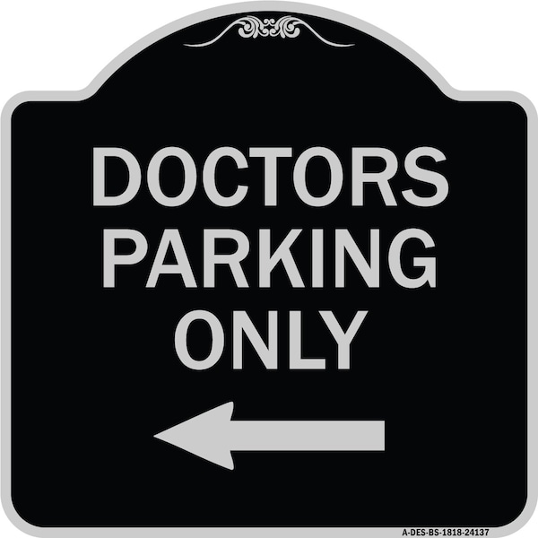 Signmission Doctors Parking Only Heavy-Gauge Aluminum Architectural Sign, 18" x 18", BS-1818-24137 A-DES-BS-1818-24137 - main
